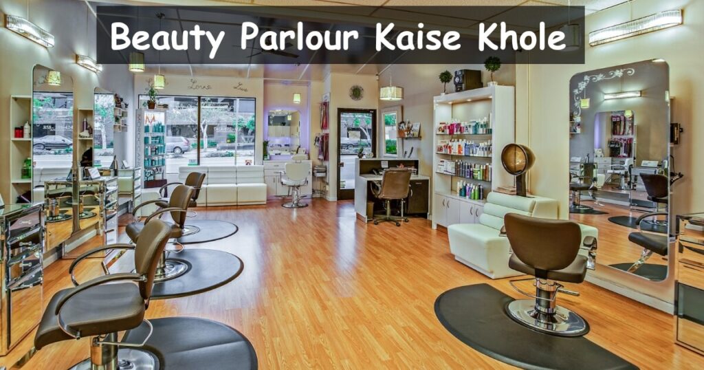 Beauty Parlour Kaise Khole